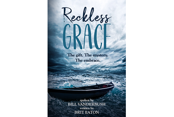 Photo of the book Reckless Grace by Bill Vanderbush and Brit Eaton