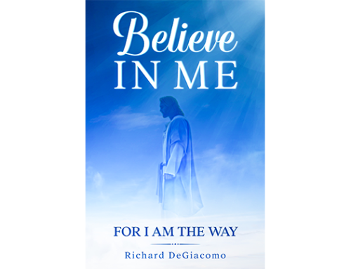 Believe in Me: For I Am the Way