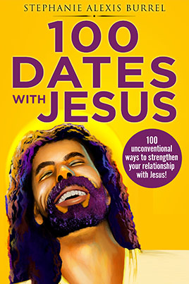 100 dates with Jesus - Stephanie Alexis Burrel