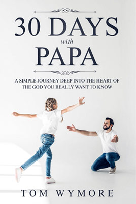 30 Days With Papa - Tom Wymore